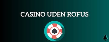 MGA Casino Uden ROFUS 2026 En Guide til Spil uden Begrænsninger